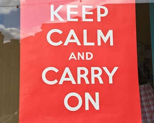 keep calm and carry on