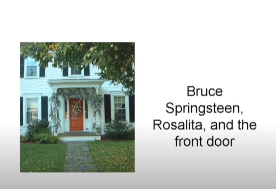 Bruce Springsteen, Rosalita, and the front door