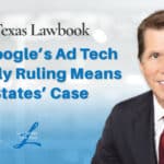 Mark Lanier on What Google's Ad Tech Monopoly Ruling Means for their case