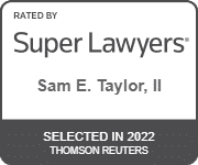 Sam E. Taylor's official badge of Rated By Super Lawyers, Selected in 2022 Thomson Reuters