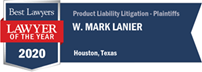 Mark Lanier's official badge of 2020 Lawyer of the Year by Best Lawyers in Product Liability Litigation - Plaintiffs