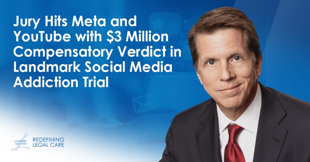 Headshot of The Lanier Law Firm Founder, Mark Lanier, next to the words "Jury Hits Meta and YouTube with $3 Million Compensatory Verdict in Landmark Social Media Addiction Trial"