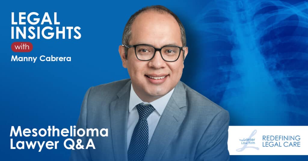 Headshot of Manny Cabrera next to a mesothelioma chest x-ray and the words "Legal Insights with Manny Cabrera" and "Mesothelioma Lawyer Q&A"