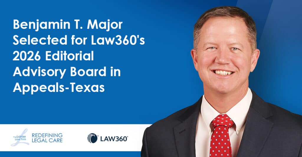Lanier Law Firm's Senior Attorney, Ben Major's headshot next to the words "Benjamin T. Major Selected for Law360's 2026 Editorial Advisory Board in Appeals-Texas" and both the Lanier Law Firm and Law360's logos