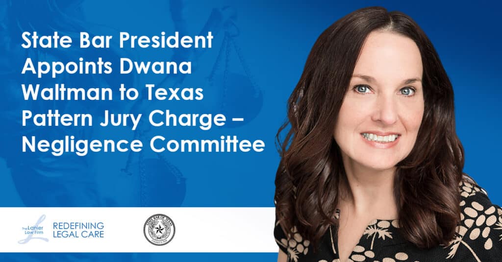 Announcement graphic: "State Bar President Appoints Dwana Waltman to Texas Pattern Jury Charge – Negligence Committee." Features a headshot of Dwana Waltman against a blue background with a subtle scales of justice design and firm and Texas State Bar logos at the bottom.