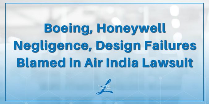 Boeing, Honeywell Design Failures in Air India Lawsuit